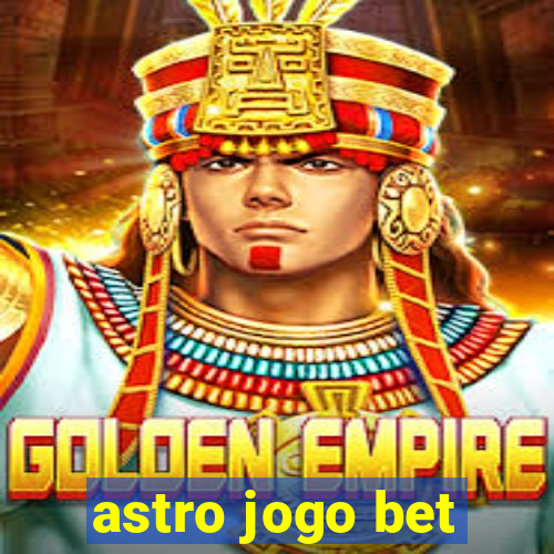 astro jogo bet